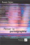 Couverture du livre 'Penser la pornographie' de Ruwen Ogien